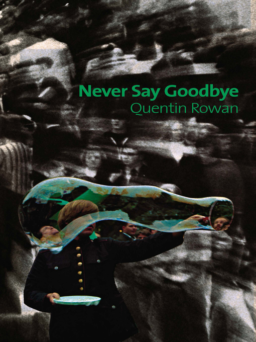 Have a never be the say. Never say Goodbye.